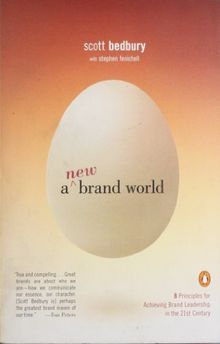 A New Brand World: Eight Principles for Achieving Brand Leadership in the Twenty-First Century