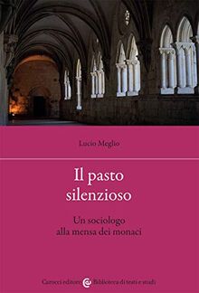 Il pasto silenzioso. Un sociologo alla mensa dei monaci von Meglio, Lucio | Buch | Zustand gut