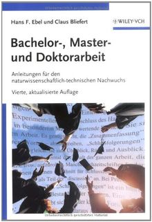 Bachelor-, Master- und Doktorarbeit: Anleitungen für den naturwissenschaftlich-technischen Nachwuchs