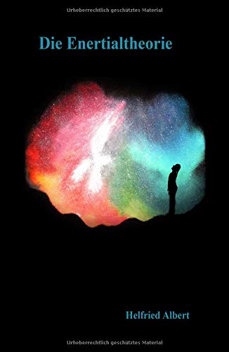 Die Enertialtheorie: oder alles eine Frage der Zeit?