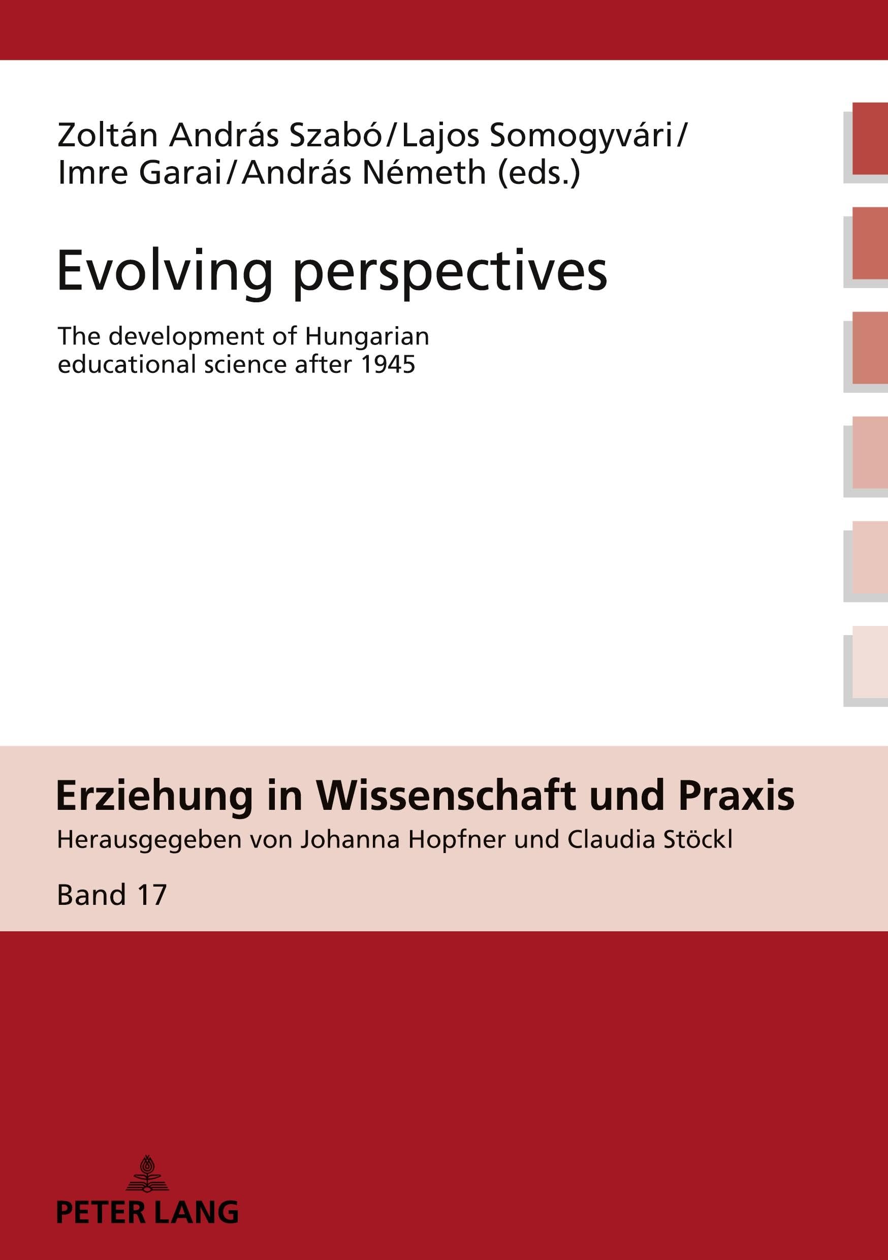 Evolving perspectives: The development of Hungarian educational science after 1945 (Erziehung in Wissenschaft und Praxis)
