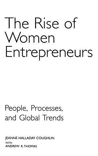 The Rise of Women Entrepreneurs: People, Processes, and Global Trends
