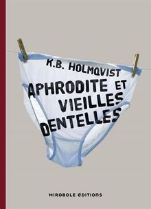 Aphrodite et vieilles dentelles de Holmqvist, Kenneth | Livre | état bon