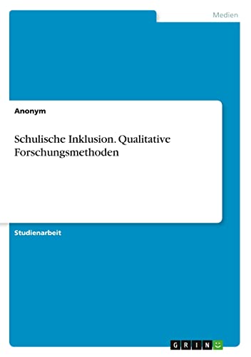 Schulische Inklusion. Qualitative Forschungsmethoden