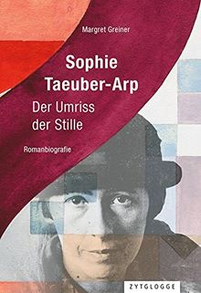 Sophie Taeuber-Arp: Der Umriss der Stille