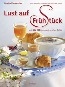 Lust auf Frühstück: und Brunch in norddeutschen Cafés