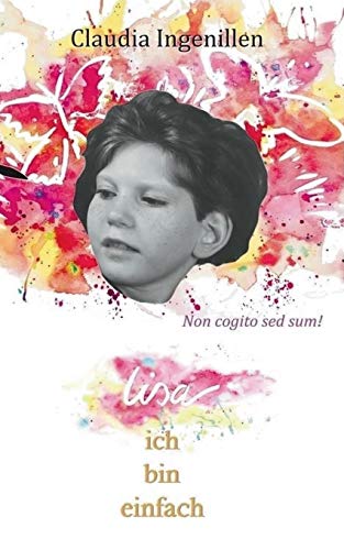 Lisa, ich bin einfach: Non cogito sed sum