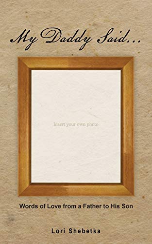 My Daddy Said . . .: Words of Love From A Father to His Son