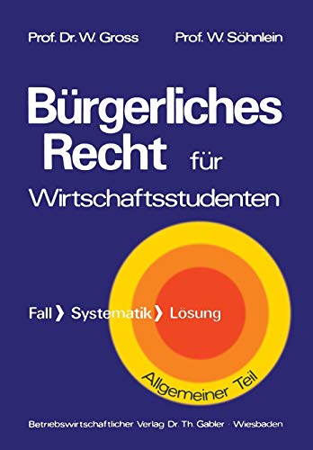 Bürgerliches Recht für Wirtschaftsstudenten: Fall · Systematik · Lösung (German Edition)