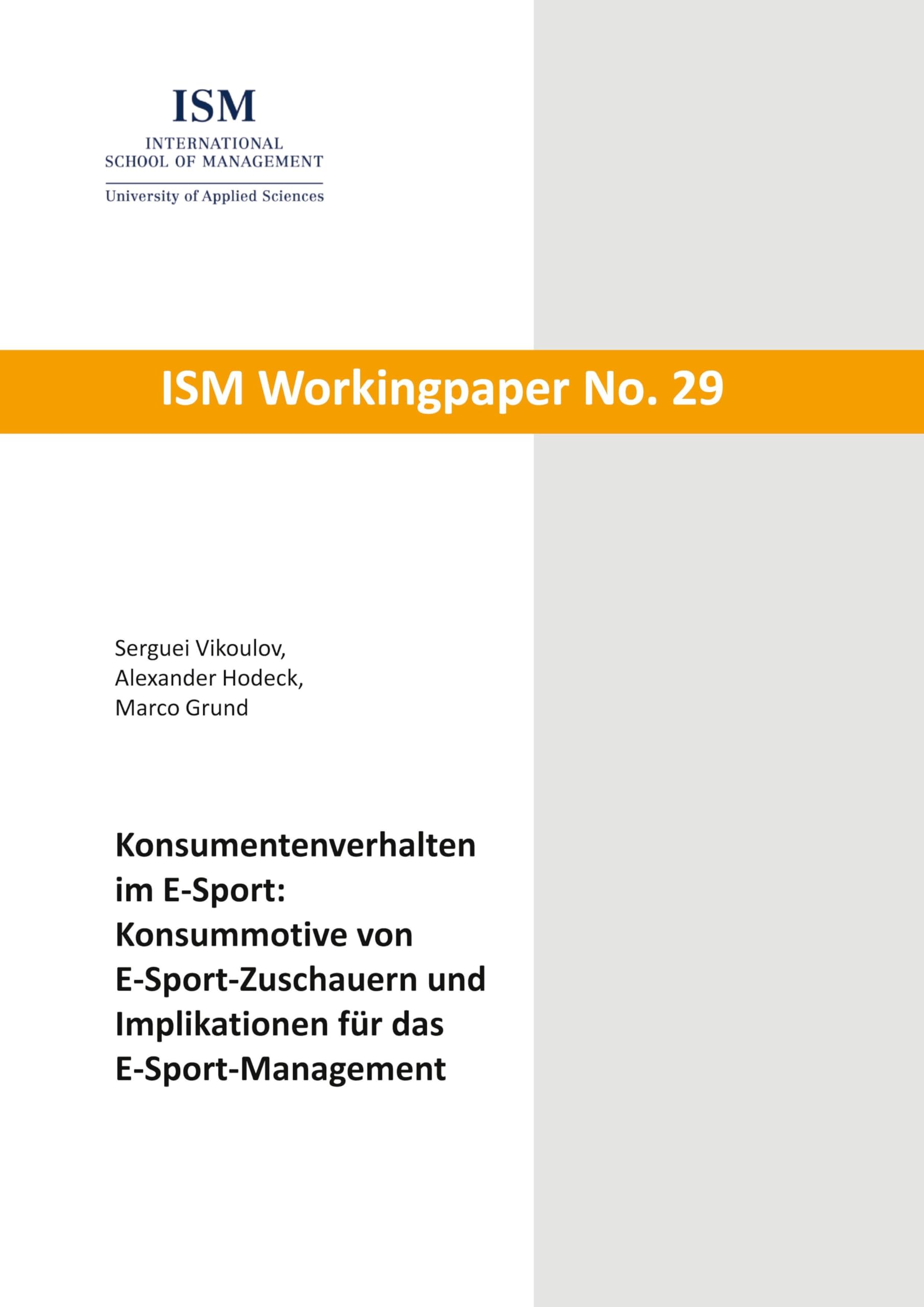 Konsumentenverhalten im E-Sport: Konsummotive von E-Sport-Zuschauern und Implikationen für das E-Sport-Management (ISM Workingpaper)