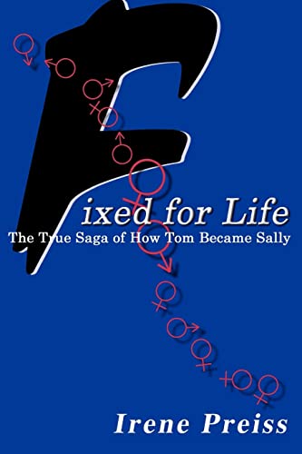 Fixed for Life: The True Saga of How Tom Became Sally