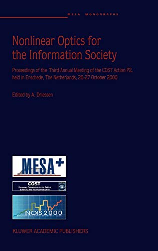 Nonlinear Optics for the Information Society: Proceeding of the Third Annual Meeting of the COST Action P2, held in Enschede, The Netherlands, 26–27 October 2000 (Mesa Monographs)