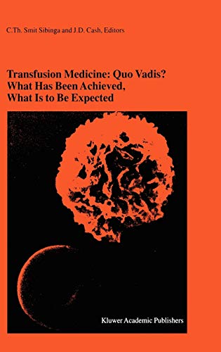 Transfusion Medicine: Quo Vadis? What Has Been Achieved, What Is to Be Expected: Proceedings of the jubilee Twenty-Fifth International Symposium on ... in Hematology and Immunology, 36, Band 36)