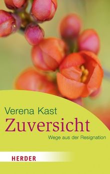 Zuversicht: Wege aus der Resignation (HERDER spektrum)