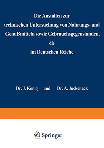 Die Anstalten zur technischen Untersuchung von Nahrungs- und Genußmitteln sowie Gebrauchsgegenständen, die im Deutschen Reiche: Statistische ... Vereinigung Deutscher Nahrungsmittelchemiker