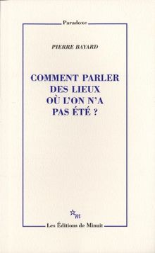 Comment parler des lieux où l'on n'a pas été ?