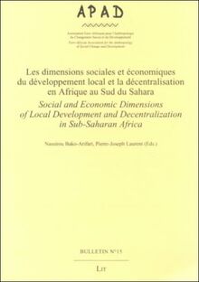 Les Dimensions Sociales Et Economiques Du Developpement Local Et LA Decentralisation En Afrique Au Sud Du Sahara: Social and Economic Dimensions of ... and Decentralization in Sub-Saharan Africa