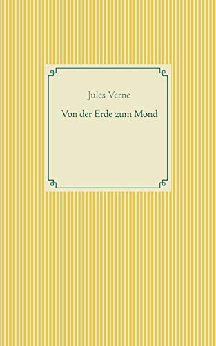 Von der Erde zum Mond (Taschenbuch-Literatur-Klassiker)