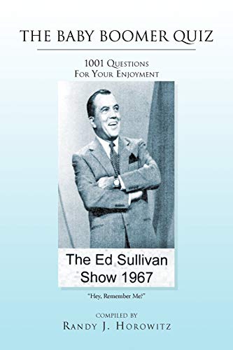 The Baby Boomer Quiz: 1001 Questions For Your Enjoyment