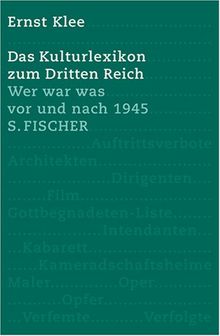 Das Kulturlexikon zum Dritten Reich: Wer war was vor und nach 1945