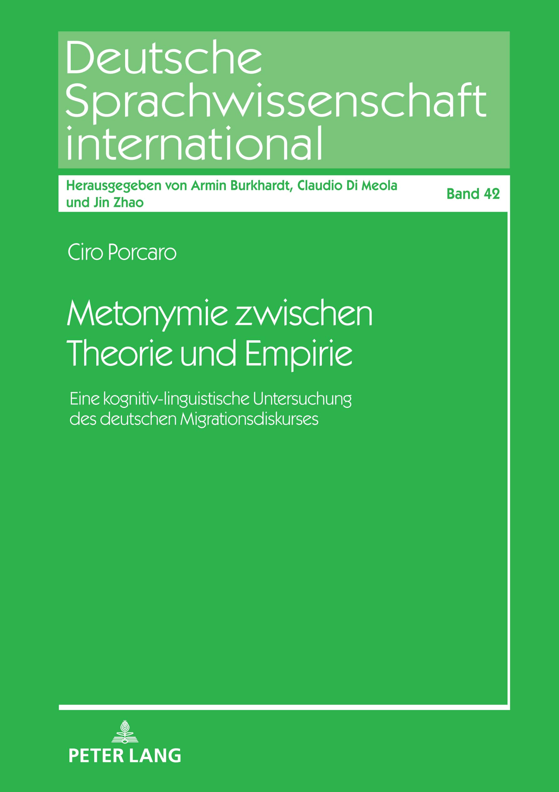 Metonymie zwischen Theorie und Empirie: Eine kognitiv-linguistische Untersuchung des deutschen Migrationsdiskurses (Deutsche Sprachwissenschaft international, Band 42)