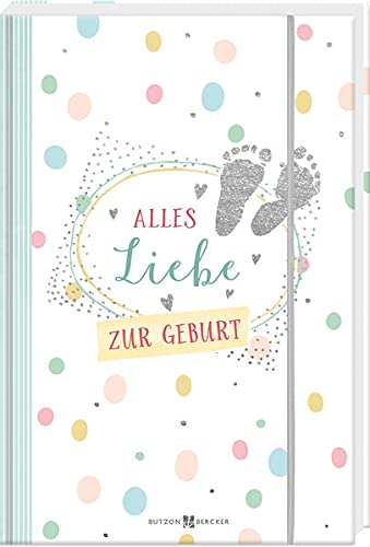 Alles Liebe zur Geburt: Geldgeschenkbuch (Geldgeschenkbücher)