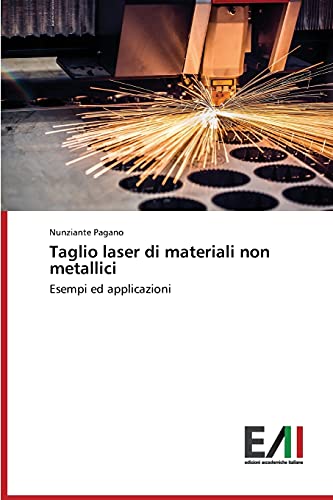 Taglio laser di materiali non metallici: Esempi ed applicazioni