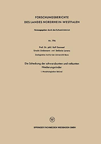 Die Scheckung der schwarzbunten und rotbunten Niederungsrinder: I. Morphologischer Befund (Forschungsberichte des Landes Nordrhein-Westfalen)