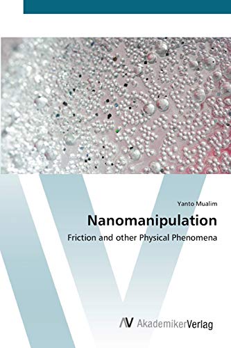 Nanomanipulation: Friction and other Physical Phenomena