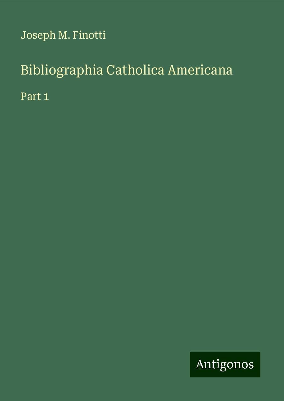 Bibliographia Catholica Americana: Part 1