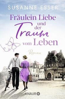 Fräulein Liebe und der Traum vom Leben: Roman