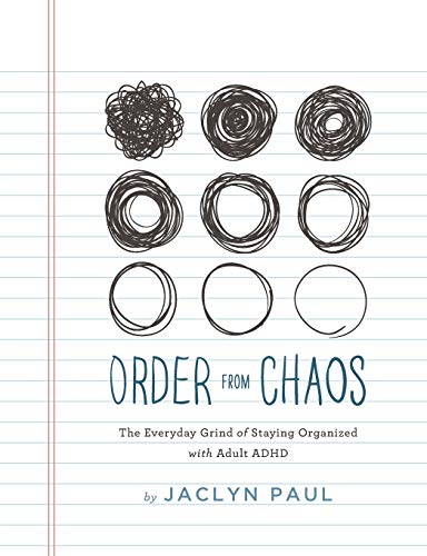 Jaclyn Paul Order From Chaos, The Everyday Grind Of Staying Organized With Adult Adhd