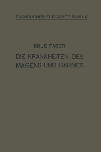 Die Krankheiten des Magens und Darmes: Band X (Fachbücher für Ärzte, 10, Band 10)