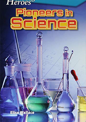 Unsung Heroes: Pioneers in Science (Level 7) (Exploring Reading)