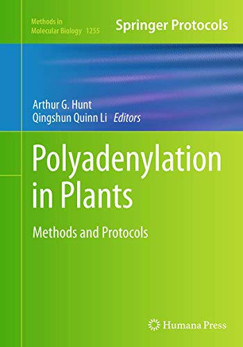 Polyadenylation in Plants: Methods and Protocols (Methods in Molecular Biology, Band 1255)