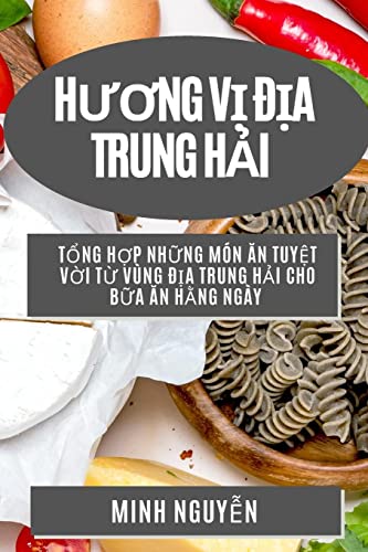H¿¿ng V¿ ¿¿a Trung H¿i: T¿ng H¿p Nh¿ng Món ¿n Tuy¿t V¿i T¿ Vùng ¿¿a Trung H¿i Cho B¿a ¿n H¿ng Ngày