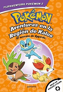 Pokémon. Kalos: El secreto de Zygarde + Teselia: Una verdad legendaria. (FlipAventura Pokémon 2): Dale la vuelta y flipa (Jóvenes lectores, Band 2)