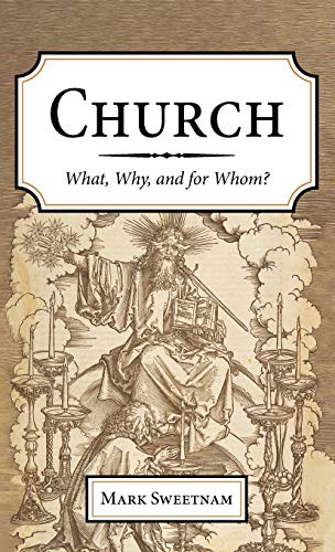 Church: What, Why, and for Whom?