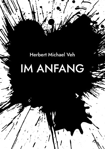 Im Anfang: Eine (un)wahre Geschichte