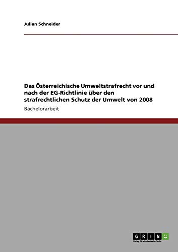 Das Österreichische Umweltstrafrecht vor und nach der EG-Richtlinie über den strafrechtlichen Schutz der Umwelt von 2008
