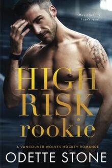 High Risk Rookie (A Vancouver Wolves Hockey Romance, Band 4)