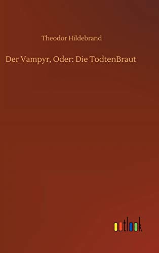 Der Vampyr, Oder: Die TodtenBraut