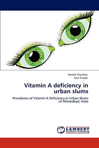 Vitamin A deficiency in urban slums: Prevalence of Vitamin A Deficiency in Urban Slums of Ahmedbad, India