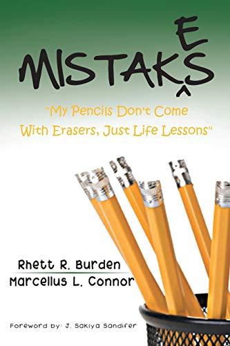 Mistakes: My Pencils Don't Come With Erasers, Just Life Lessons