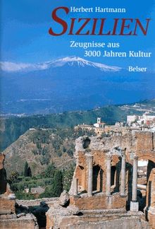 Sizilien. Zeugnisse aus 3000 Jahren Kultur