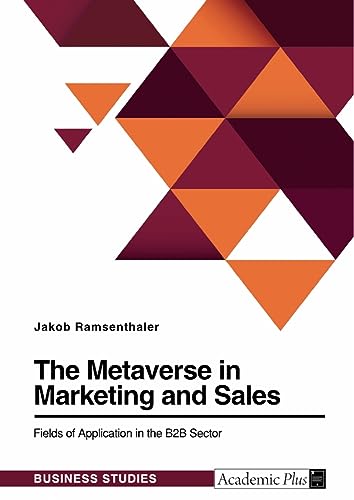 The Metaverse in Marketing and Sales. Fields of Application in the B2B Sector