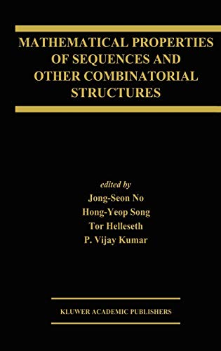 Mathematical Properties of Sequences and Other Combinatorial Structures (The Springer International Series in Engineering and Computer Science, 726, Band 726)