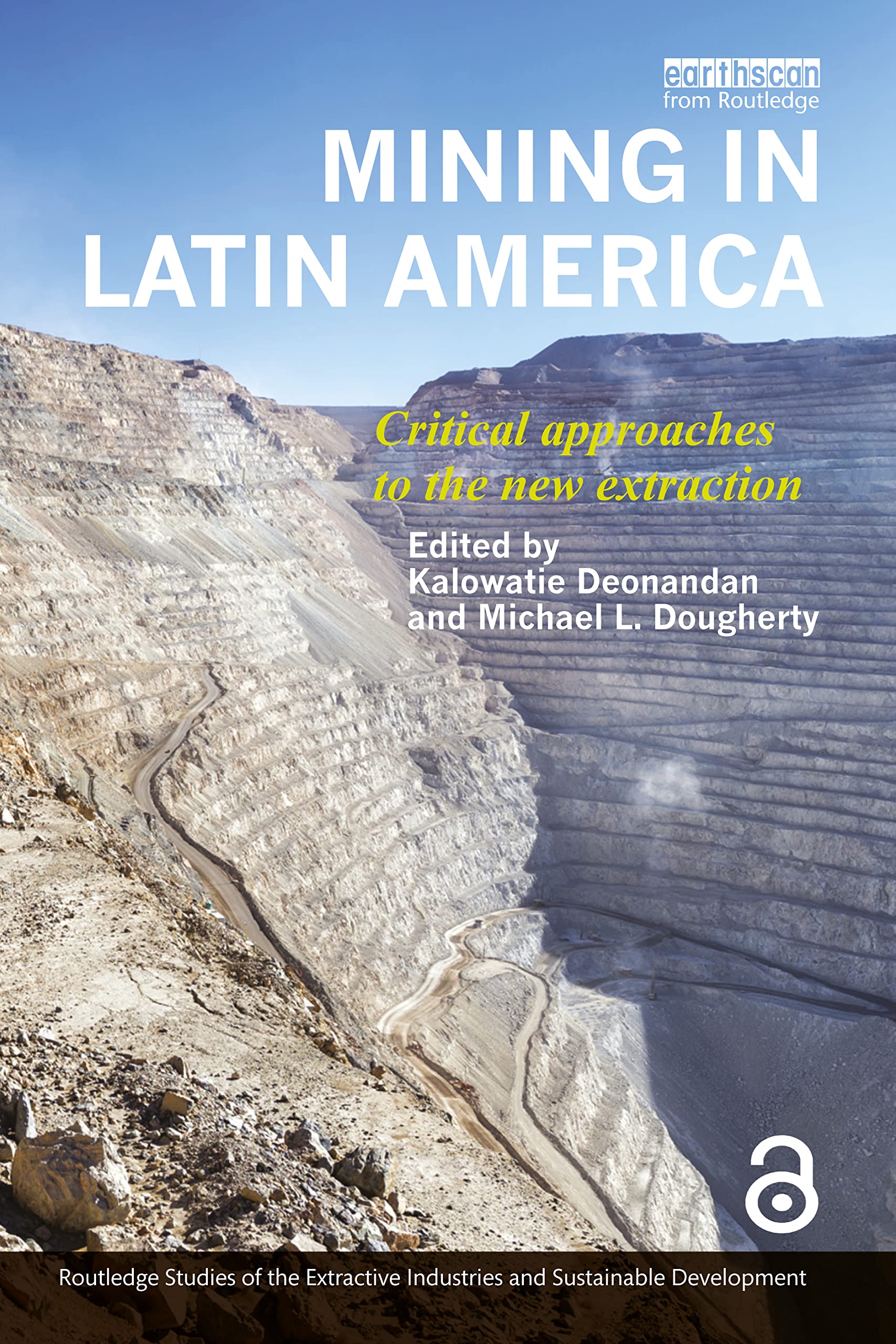 unbekannt Mining In Latin America, Critical Approaches To The New Extraction (Routledge Studies Of The Extractive Industries And Sustainable Development)
