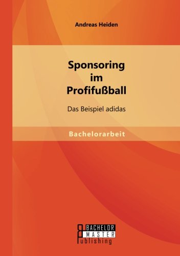 Sponsoring im Profifußball: Das Beispiel adidas