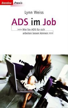 ADS im Job. Wie Sie ADS für sich arbeiten lassen können